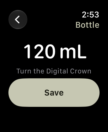 The Bottle screen: 120 mL chosen with the Digital Crown, and a Save button.